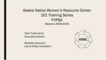 Alaska Native Womens Resource Center  101 Training Series  FVPSA  Webinar 2018-2020  Tami Truett