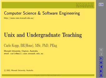 Unix and Undergraduate Teaching  Carlo Kopp, BE(Hons), MSc, PhD, PEng    Monash University,