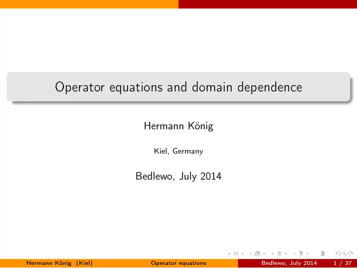 operator equations and domain dependence