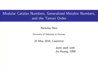 Modular Catalan Numbers, Generalized Motzkin Numbers,  and the Tamari Order  Nickolas Hein