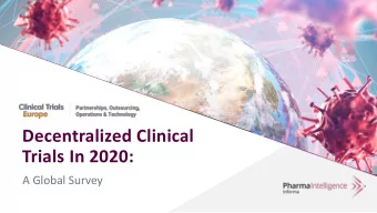 Decentralized Clinical  Trials In 2020:  A Global Survey  Decentralized and Hybrid  Trials 2020