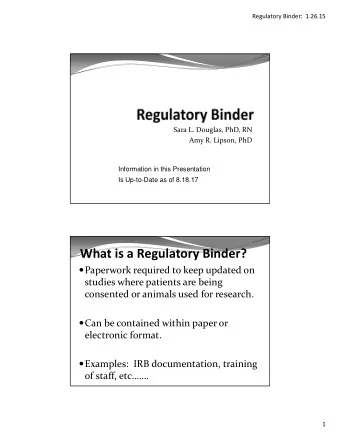 What is a Regulatory Binder?  Paperwork required to keep updated on studies where patients are
