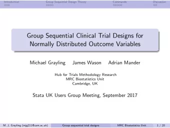 Group Sequential Clinical Trial Designs for  Normally Distributed Outcome Variables  Michael