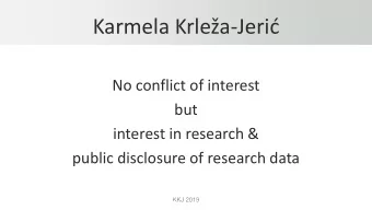 Karmela Krlea - Jeri  No conflict of interest  but  interest in research &amp;  public