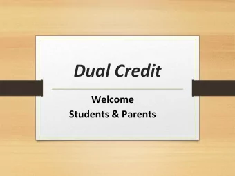 Dual Credit  Welcome  Students &amp; Parents  WHAT is Dual Credit?  ACC HS Program that allows