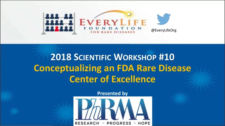 2018 s cientific w orkshop 10 conceptualizing an fda rare