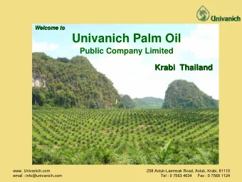 Univanich Palm Oil  Public Company Limited  Krabi  Thailand  Krabi  Thailand  www. Univanich.com