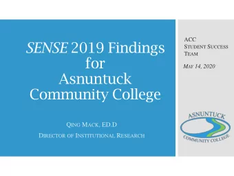 for M AY 14, 2020  Asnuntuck  Community College Q ING M ACK , ED.D D IRECTOR OF I NSTITUTIONAL R