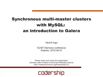 Synchronous multi-master clusters  with MySQL:  an introduction to Galera  Henrik Ingo  OUGF