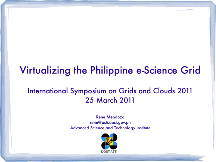 virtualizing the philippine e science grid