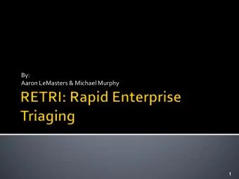 Aaron LeMasters &amp; Michael Murphy  1  1  RETRI is a new, agile approach to the Incident