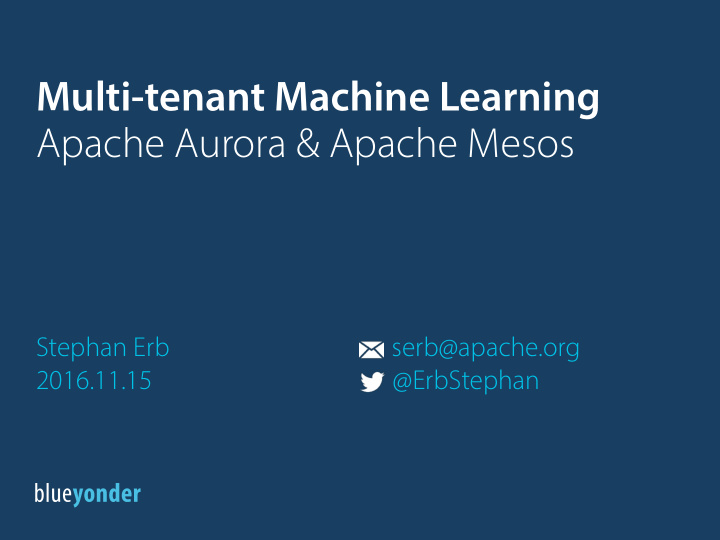 multi tenant machine learning apache aurora apache mesos