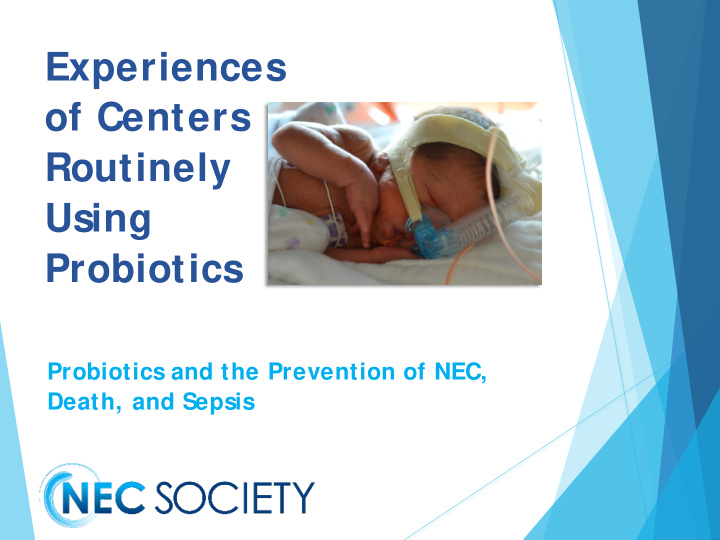 experiences of centers routinely using probiotics