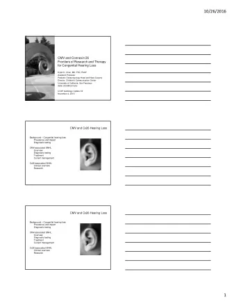 10/26/2016  CMV and Connexin 26  Frontiers of Research and Therapy  for Congenital Hearing Loss