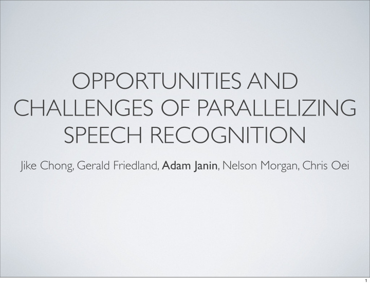 opportunities and challenges of parallelizing speech