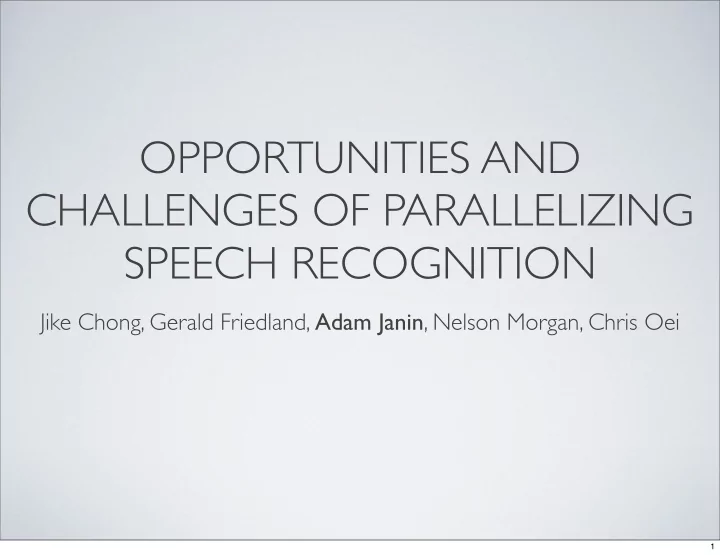 opportunities and challenges of parallelizing speech
