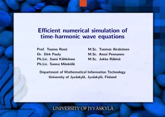 Efficient numerical simulation of  time-harmonic wave equations  Prof. Tuomo Rossi  M.Sc. Tuomas