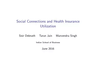 Social Connections and Health Insurance  Utilization  Sisir Debnath  Tarun Jain  Manvendra Singh