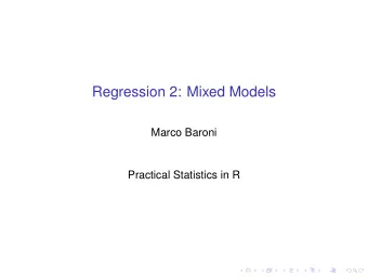 Regression 2: Mixed Models  Marco Baroni  Practical Statistics in R  Outline  Mixed models with