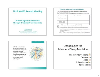 Technologies for  &quot;ehealth is an emerging  field in the intersection of  Behavioral Sleep