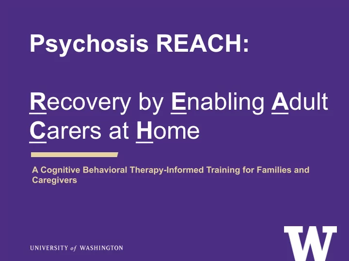 psychosis reach r ecovery by e nabling a dult c arers at