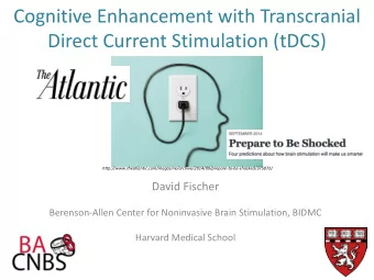 Cognitive Enhancement with Transcranial  Direct Current Stimulation (tDCS)