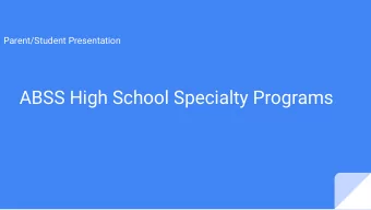 ABSS High School Specialty Programs  Information for All Programs    Students will complete