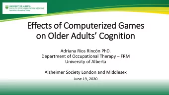 on Older Adults Cognition  Adriana Rios Rincn PhD. Department of Occupational Therapy  FRM