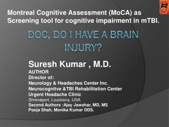 Suresh Kumar , M.D.  AUTHOR  Director of:  Neurology &amp; Headaches Center Inc.  Neurocognitve