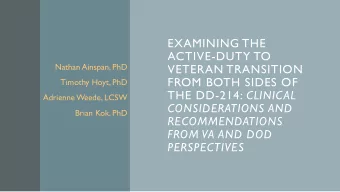 EXAMINING THE  ACTIVE-DUTY TO  Nathan Ainspan, PhD  VETERAN TRANSITION  FROM BOTH SIDES OF  Timothy