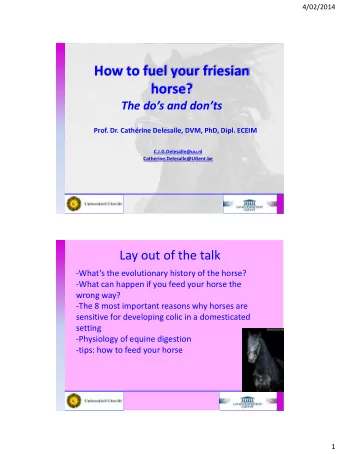 How to fuel your friesian  horse? The dos and donts  Prof. Dr. Cathrine Delesalle, DVM,