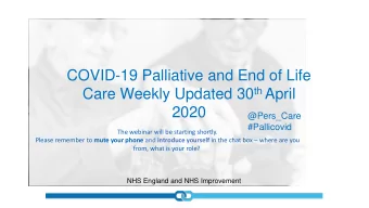 Care Weekly Updated 30 th April  2020  @Pers_Care  #Pallicovid  The webinar will be starting