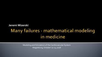 Jeremi Mizerski  Modeling and Simulation of the Cardiovascular System  Magdeburg, October 22-24