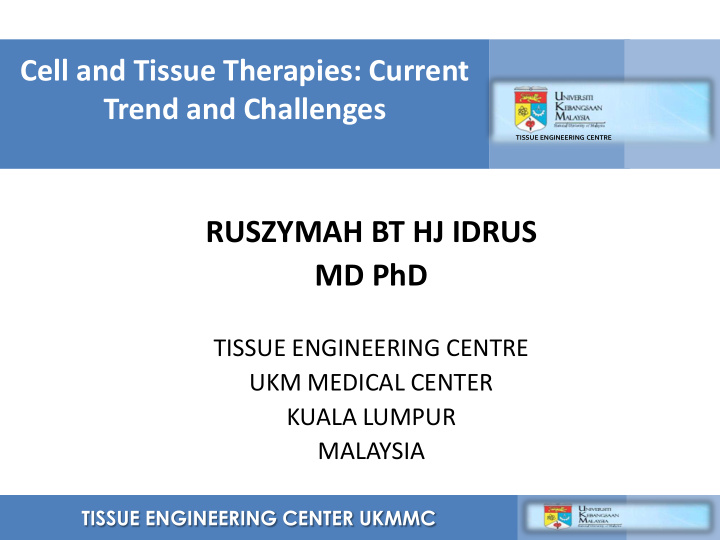ruszymah bt hj idrus md phd tissue engineering centre ukm