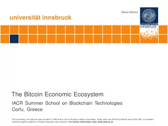 universitt innsbruck  The Bitcoin Economic Ecosystem  IACR Summer School on Blockchain