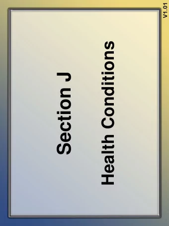 Section J Objectives 1   State the intent of Section J Health  Conditions.   Identify health