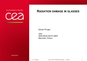 R ADIATION DAMAGE IN GLASSES  Sylvain Peuget  CEA  DEN,DE2D,SEVT,LMPA  Marcoule, France  CEA | 10