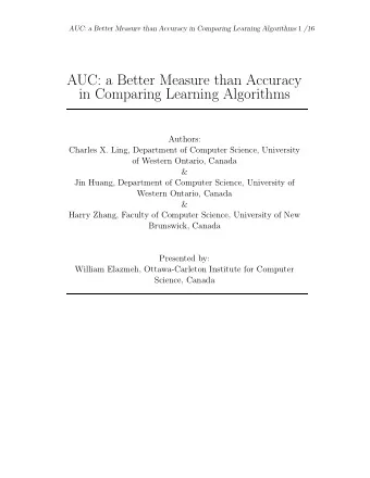 AUC: a Better Measure than Accuracy  in Comparing Learning Algorithms  Authors:  Charles X. Ling,