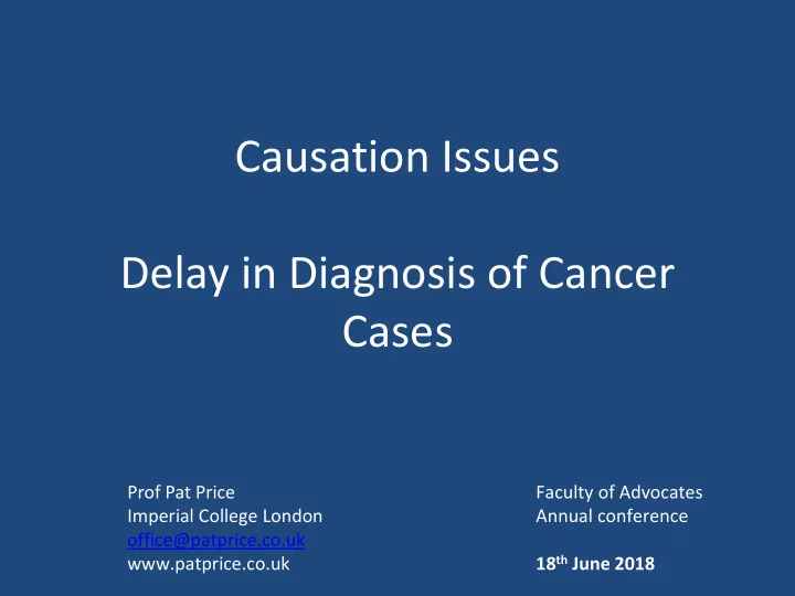 causation issues delay in diagnosis of cancer cases prof