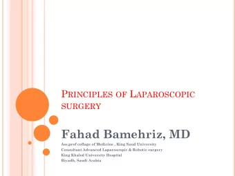 Fahad Bamehriz, MD  Ass.prof collage of Medicine , King Saud University  Consultant Advanced