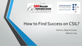 How to Find Success on CSIL?  Session 3: Steps for Success  March 17, 2015  Todays Topics