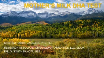 MOTHERS MILK DHA TEST  KRISTINA HARRIS JACKSON, PHD, RD  RESEARCH ASSOCIATE, OMEGAQUANT
