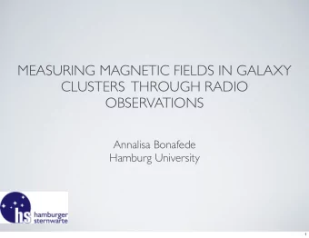 MEASURING MAGNETIC FIELDS IN GALAXY  CLUSTERS  THROUGH RADIO  OBSERVATIONS  Annalisa Bonafede