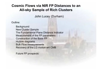 Cosmic Flows via NIR FP Distances to an  All-sky Sample of Rich Clusters  John Lucey (Durham)