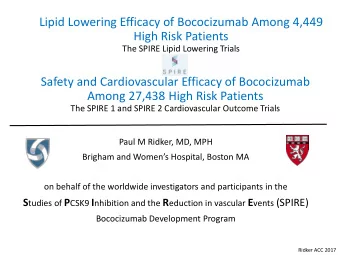 Among 27,438 High Risk Patients  The SPIRE 1 and SPIRE 2 Cardiovascular Outcome Trials  Paul M