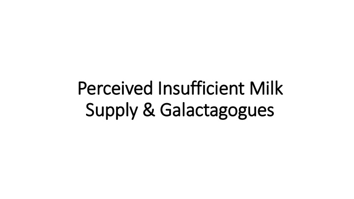 perceived in insufficient mil ilk supply gala lactagogues