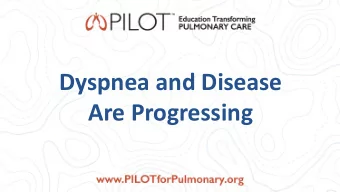 Dyspnea and Disease  Are Progressing  Workshop Description  Facilitated interactive case