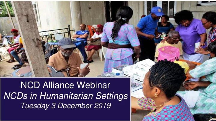 ncd alliance webinar ncds in humanitarian settings