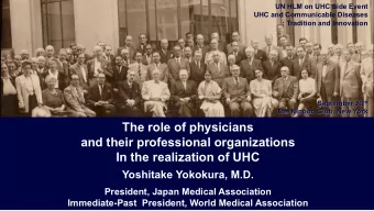 The role of physicians  and their professional organizations  In the realization of UHC  Yoshitake