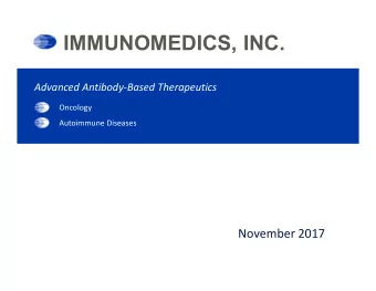 IMMUNOMEDICS, INC.  Advanced Antibody-Based Therapeutics  Oncology  Autoimmune Diseases  November